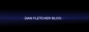 Dan Fletcher Blog